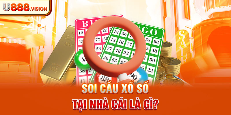 Soi cầu xổ số tại nhà cái là gì?