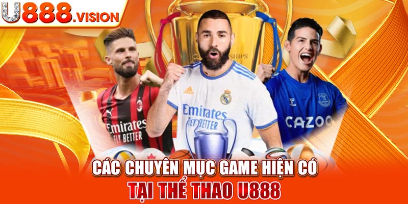 Các chuyên mục game hiện có tại thể thao U888