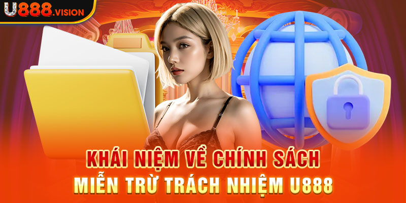 Khái niệm về chính sách miễn trừ trách nhiệm