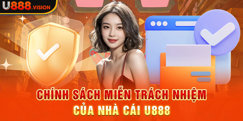 Chính sách miễn trách nhiệm của nhà cái U888