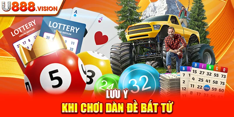 Lưu Ý Khi Chơi Dàn Đề Bất Tử