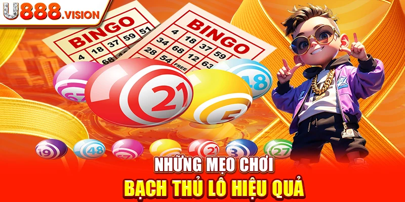 Những Mẹo Chơi Bạch Thủ Lô Hiệu Quả